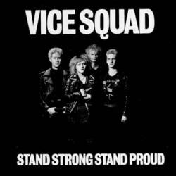 Vice Squad : Stand Strong Stand Proud